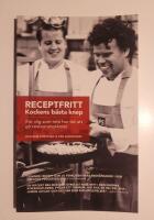 Receptfritt : Kockens b&auml;sta knep (f&ouml;r dig som inte har tid att g&aring; restaurangskola)