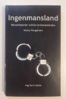 Ingenmansland : R&ouml;varhistorier inifr&aring;n Kriminalv&aring;rden