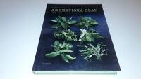 Aromatiska blad : en bok om f&auml;rska &ouml;rter i maten