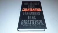 Min dagbok fr&aring;n Guant&aacute;namo : f&aring;ngarnas egna ber&auml;ttelser
