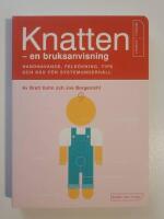 Knatten - en bruksanvisning : Handhavande, fels&ouml;kning, tips och r&aring;d f&ouml;r systemunderh&aring;ll