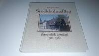 Stockholmsf&auml;rg : fotografisk antologi 1910-1960