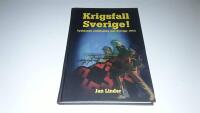 Krigsfall Sverige! : Tysklands anfallsplan mot Sverige 1943