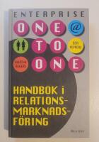 Enterprise One to One : Handbok i relationsmarknadsf&ouml;ring