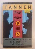 Prat fr&aring;n 9 till 5 : Om kvinnors och m&auml;ns samtalsstilar p&aring; jobbet