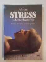 Allt om stress och stresshantering : Konsten att slappna av och leva positivt