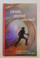 J&auml;ktad, pressad - utbr&auml;nd? : Forskare diskuterar strategier mot skadlig stress