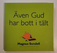 &Auml;ven Gud har bott i t&auml;lt [Samlade galenskaper fr&aring;n 1900-talet]