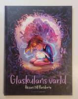 Glaskulans v&auml;rld Del 1 : Resan till Pandoria