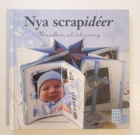 Nya scrapid&eacute;er : Minialbum och dekorering