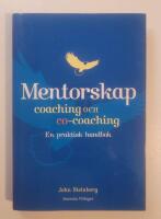 Mentorskap, coaching och co-coaching : En praktisk handbok