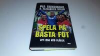 Spela p&aring; b&auml;sta fot : att leda med gl&auml;dje