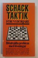 Schacktaktik f&ouml;r nyb&ouml;rjare [114 utvalda problem med l&ouml;sningar]