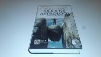 D&ouml;dens astrologi : entr&eacute; och sorti - ditt f&ouml;delse- och d&ouml;dshoroskop