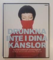 Drunkna inte i dina k&auml;nslor : En &ouml;verlevnadsbok f&ouml;r sensitivt beg&aring;vade