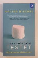 Marshmallowtestet : Att bem&auml;stra sj&auml;lvkontroll