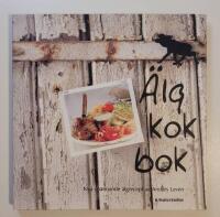 &Auml;lgkokbok : Anders Lev&eacute;n lagar &auml;lg p&aring; nytt s&auml;tt