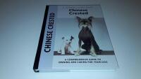Chinese crested - [a comprehensive guide to owning and caring for your dog]