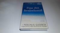 Finn ditt livs&auml;ndam&aring;l - personlig guidebok