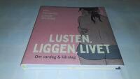 Lusten, liggen, livet : om vardag och k&aring;tslag