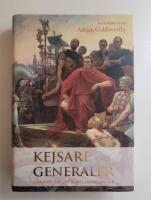 Kejsare och generaler : M&auml;nnen bakom Roms framg&aring;ngar