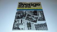 Sverige 1939-1945 : svenska folkets egna bilder fr&aring;n krigs&aring;ren