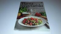 Banta vegetariskt : mer &auml;n 150 recept p&aring; lakto-vegetarisk mat f&ouml;r ett smalare och friskare liv