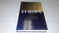 Europa : 75 &aring;r av st&auml;ndig f&ouml;r&auml;ndring