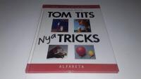 Tom Tits nya tricks