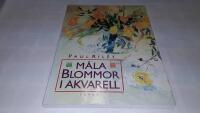 M&aring;la blommor i akvarell