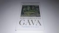 F&ouml;r&auml;ndringens g&aring;va : 10 grundpelare f&ouml;r ett nytt liv