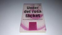 Under det rosa täcket : Om kvinnlighetens vara och feministiska strategier