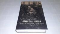V&auml;gen till Verdun : Frankrike och f&ouml;rsta v&auml;rldskriget