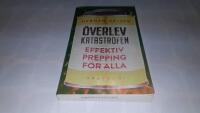 &Ouml;verlev katastrofen : effektiv prepping f&ouml;r alla