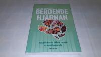 Beroendehj&auml;rnan : mekanismerna bakom socker- och matberoende