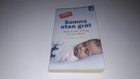 Somna utan gr&aring;t : hj&auml;lp din bebis till trygg och god natts&ouml;mn