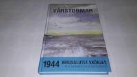 V&aring;rstormar : 1944 - krigsslutet sk&ouml;njes