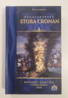 Regalskeppet Stora Cronan : Byggandet, slaget och underg&aring;ngen 1676