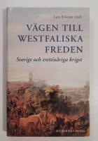 V&auml;gen till westfaliska freden [Sverige och trettio&aring;riga kriget]