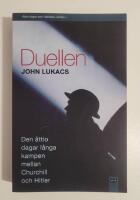 Duellen : 10 maj-31 juli 1940 [Den &aring;ttio dagar l&aring;nga kampen mellan Churchill och Hitler]