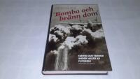 Bomba och br&auml;nn dom : taktik och terror under 100 &aring;r av flygkrig
