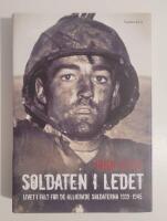 Soldaten i ledet : Livet i fält för de allierade soldaterna 1939-1945