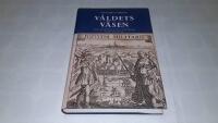 V&aring;ldets v&auml;sen : synen p&aring; milit&auml;rers v&aring;ld mot civilbefolkning i 1600-talets Sverige