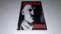 Hitler i n&auml;rbild : samtal, monologer och milit&auml;rkonferenser under Andra v&auml;rldskriget 1939-1945