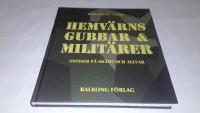 Hemv&auml;rnsgubbar & milit&auml;rer : notiser p&aring; sk&auml;mt och allvar
