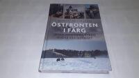 &Ouml;stfronten i f&auml;rg : unika fotografier fr&aring;n andra v&auml;rldskriget