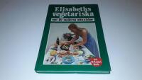 Elisabeths vegetariska : mat f&ouml;r moderna m&auml;nniskor