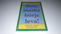 Sluta snarka b&ouml;rja leva! : orsaker, risker, behandling