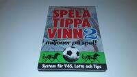 Spela tippa vinn 2 : [miljoner p&aring; spel!]