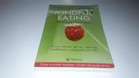 Mindful eating : &auml;t bra, m&aring; bra, g&aring; ner i vikt med mindfulness, compassion och KBT
